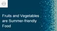 Fruits and Vegetables are Summer-friendly Food (1)