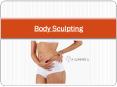 How Body Sculpting Helps To Stay Gorgeous, Stay Happy PowerPoint PPT Presentation