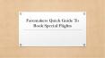 Faremakers Quick Guide To Book Special Flights PowerPoint PPT Presentation
