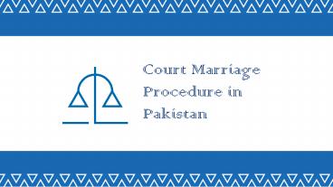 Do Court Marriage Procedure in Pakistan With Experienced Lawyer
