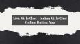 Live Girls Chat - Indian Girls Chat Online Dating App
