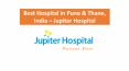 Best Hospital in Pune & Thane, India – Jupiter Hospital PowerPoint PPT Presentation
