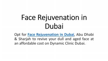 Face Rejuvenation in dubai