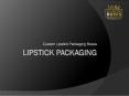 Printed Lipstick Packaging Boxes Wholesale PowerPoint PPT Presentation