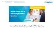 Improve Patient Care by Outsourcing Back Office Operations