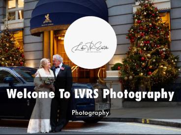 LVRS Photography Presentation