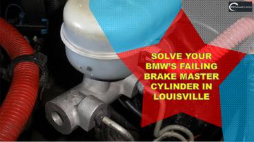 Solve your BMW Failing Brake Master Cylinder in Louisville