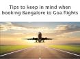 Tips to keep in mind when booking Bangalore to Goa flights