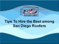 Tips To Hire the Best among San Diego Roofers PowerPoint PPT Presentation