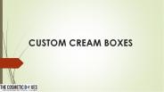 Custom Cream Boxes (1)