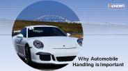 Why Automobile Handling is Important