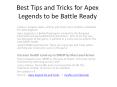 Best Tips and Tricks for Apex Legends to be Battle Ready PowerPoint PPT Presentation
