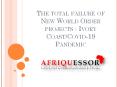 The total failure of New World Order projects-Ivory Coast Covid-19 Pandemic PowerPoint PPT Presentation