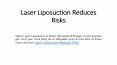 Laser Liposuction Reduces Risks PowerPoint PPT Presentation