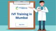 IVF Training in Mumbai (5) PowerPoint PPT Presentation