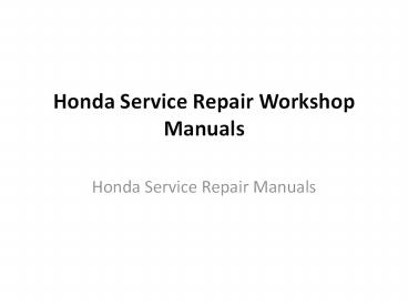Honda Service Repair Workshop Manuals