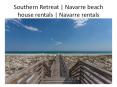 Southern Retreat | navarre beach house rentals | navarre rentals PowerPoint PPT Presentation
