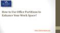 How to Use Office Partitions to Enhance Your Work Space? PowerPoint PPT Presentation
