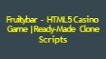 Fruitybar - HTML5 Casino Game | Ready-Made Clone Scripts PowerPoint PPT Presentation
