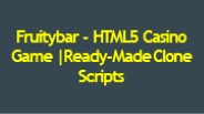 Fruitybar - HTML5 Casino Game | Ready-Made Clone Scripts