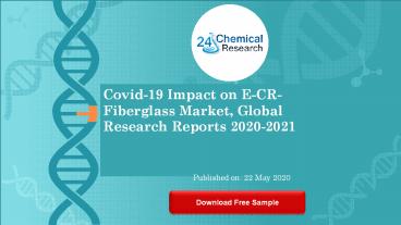 Covid 19 Impact on E CR Fiberglass Market, Global Research Reports 2020 2021