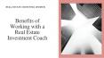 Know the real estate investing coach benefits now! PowerPoint PPT Presentation