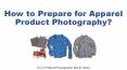 How to Prepare for Apparel Product Photography? PowerPoint PPT Presentation