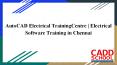 AutoCAD Electrical Training Centre|Electrical Software Training in Chennai PowerPoint PPT Presentation