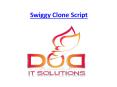 SWIGGY CLONE | SWIGGY SCRIPT - DOD IT Solution PowerPoint PPT Presentation