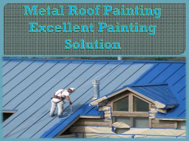 Metal Roof Painting Excellent Painting Solution
