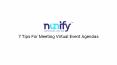 7 Tips For Meeting A Virtual Event Agendas | Nunify PowerPoint PPT Presentation