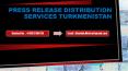 Press Release Distribution Service Turkmenistan PowerPoint PPT Presentation