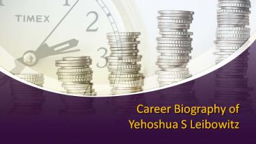 Career Biography of Yehoshua S Leibowitz