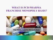 What Is PCD Pharma Franchise Monopoly Basis?