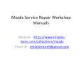 Mazda Service Repair Workshop Manuals PowerPoint PPT Presentation