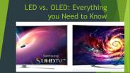LED vs. OLED: Everything you Need to Know