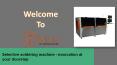 Selective soldering machine - innovation at your doorstep PowerPoint PPT Presentation