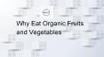 Why Eat Organic Fruits and Vegetables PowerPoint PPT Presentation