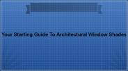 Your Starting Guide To Architectural Window Shades