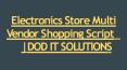 Electronics Store Multi Vendor Shopping Script | DOD IT SOLUTIONS PowerPoint PPT Presentation