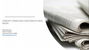 CONCEPT; FORMS AND FUNCTIONS OF MASS MEDIA