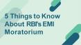 Top Things to Know About RBI's EMI Moratorium PowerPoint PPT Presentation