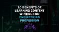 10 benefits of learning content writing for engineering