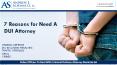 7 Reasons for Need A DUI Attorney PowerPoint PPT Presentation