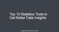 Top 10 Statistics Tools to Get Better Data Insights PowerPoint PPT Presentation