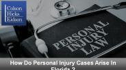 How Do Personal Injury Cases Arise In Florida ?