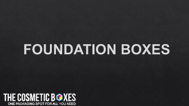 Foundation Boxes (1)