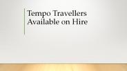 Tempo Travellers Available on Hire