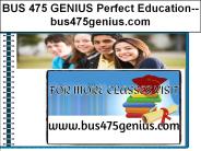 BUS 475 GENIUS Perfect Education--bus475genius.com