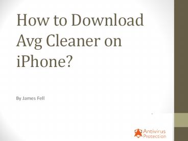 How to Download Avg Cleaner on iPhone?